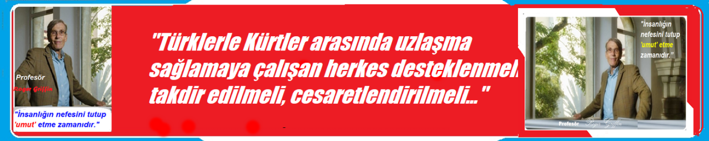 Roger Griffin: ‘Seçici bir iyilik yapısal bir kötülük üretiyor’
